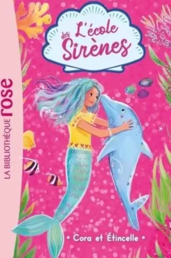 L'école des Sirènes Tome 2 : Cora et Etincelle, Julie Sykes