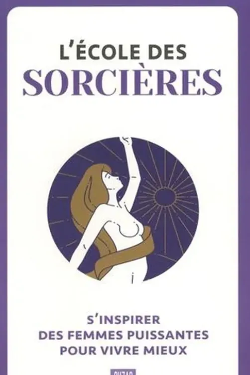 L'école des sorcières. S'inspirer des femmes puissantes pour vivre mieux, Suzac