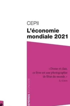 L'économie mondiale. Edition 2021, CEPII