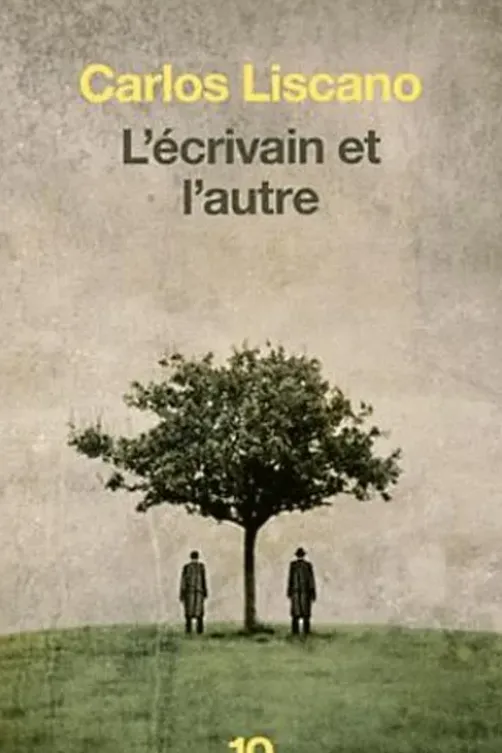 L'écrivain et l'autre, Carlos Liscano