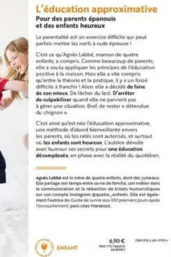 L'éducation approximative. Ou comment appliquer l'éducation positive dans la vraie vie !, Agnès Labbé