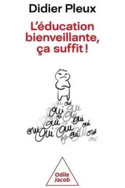 L'éducation bienveillante, ça suffit !, Didier Pleux