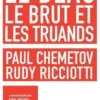 Le beau, le brut et les truands, Paul Chemetov