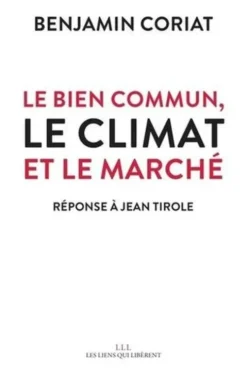 Le bien commun, le climat et le marché. Réponse à Jean Tirole, Benjamin Coriat
