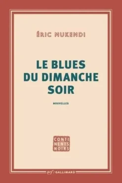 Le blues du dimanche soir. Nouvelles, Eric Mukendi