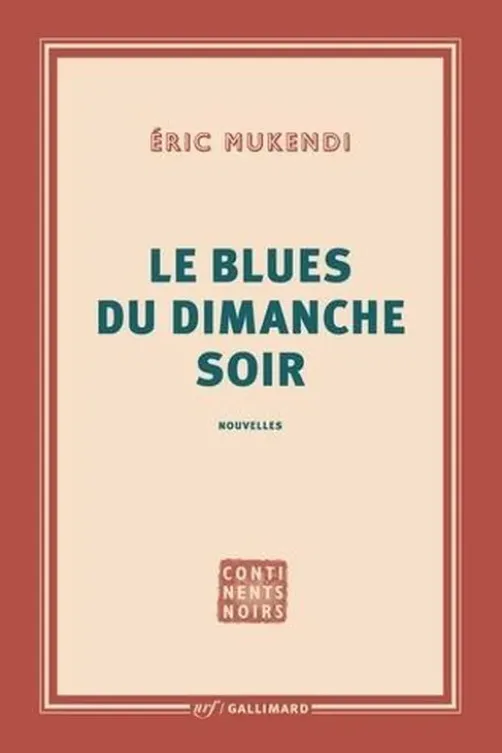 Le blues du dimanche soir. Nouvelles, Eric Mukendi