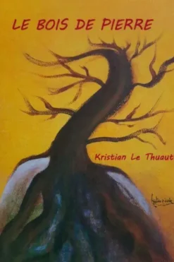 Le bois de pierre, Kristian Le Thuaut
