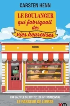 Le boulanger qui fabriquait des vies heureuses, Carsten Henn