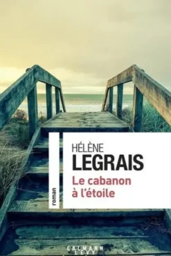 Le cabanon à l'étoile, Hélène Legrais