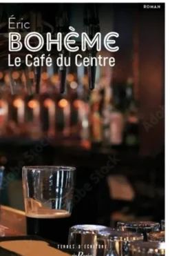 Le Café du Centre, Eric Bohème