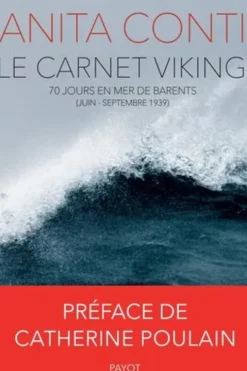 Le carnet Viking. 70 jours en mer de Barents (juin-septembre 1939), Anita Conti
