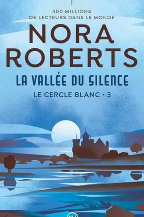 Le cercle blanc Tome 3 : La vallée du silence, Nora Roberts