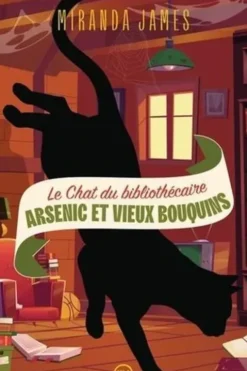 Le Chat du bibliothécaire Tome 6 : Arsenic et vieux bouquins. Suivi de Quand Charlie rencontre Diesel, Miranda James