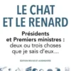 Le Chat et le Renard. Présidents et Premiers ministres : deux ou trois choses que je sais d'eux... Edition revue et augmentée, Patrice Duhamel