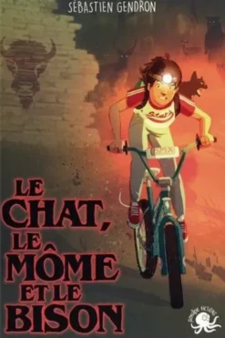 Le chat, le môme et le bison, Sébastien Gendron