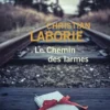 Le chemin des larmes [EDITION EN GROS CARACTERES, Christian Laborie