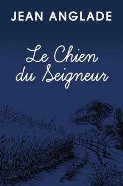 Le chien du seigneur, Jean Anglade