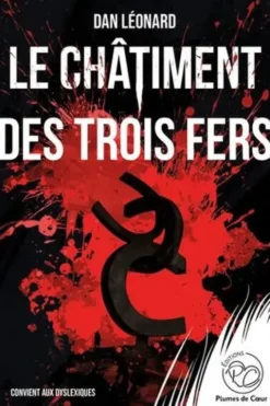 Le châtiment des Trois Fers [ADAPTE AUX DYS, Dan Léonard