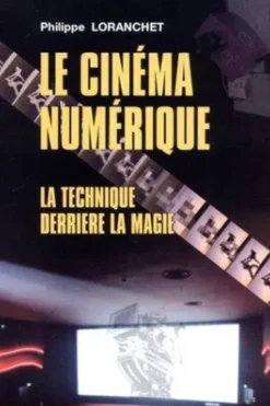 LE CINEMA NUMERIQUE, Philippe Loranchet
