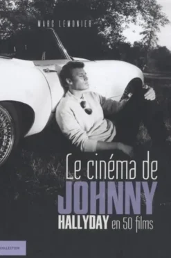 Le cinéma de Johnny Hallyday en 50 films, Marc Lemonier