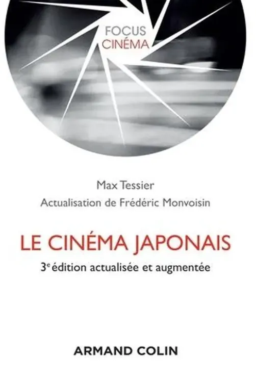 Le cinéma japonais. 3e édition revue et augmentée, Max Tessier