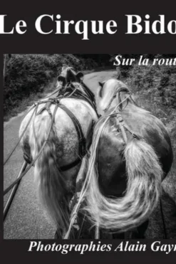 Le cirque bidon. Sur la route, Alain Gaymard