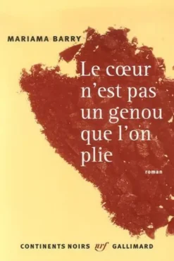 Le coeur n'est pas un genou que l'on plie, Mariama Barry