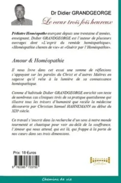 Le coeur trois fois heureux. Amour & homéopathie, Didier Grandgeorge