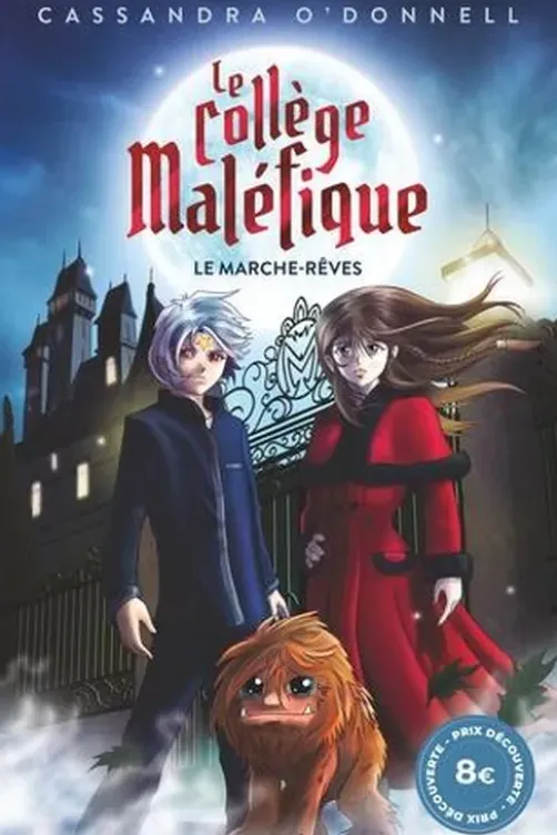 Le collège maléfique Tome 1 : Le marche-rêves, Cassandra O'Donnell