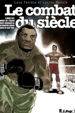 Le combat du siècle. 8 mars 1971. "Smokin'Joe"Frazier affronte Moahmed Ali au Madison Square Garden de New York, Luca Ferrara