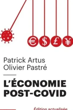 L'Economie post-Covid. Edition actualisée, Patrick Artus
