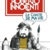 Le conte de ma vie. Entretiens avec Roberto Innocenti