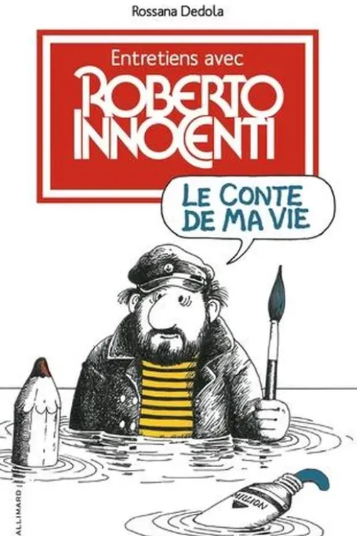 Le conte de ma vie. Entretiens avec Roberto Innocenti