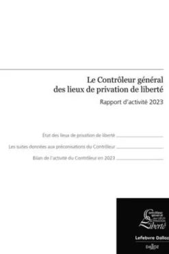 Le contrôleur général des lieux de privation de liberté. Rapport d'activité 2023, Edition 2023, CGLPL