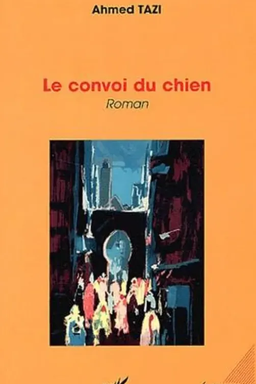 Le convoi du chien, Ahmed Tazi