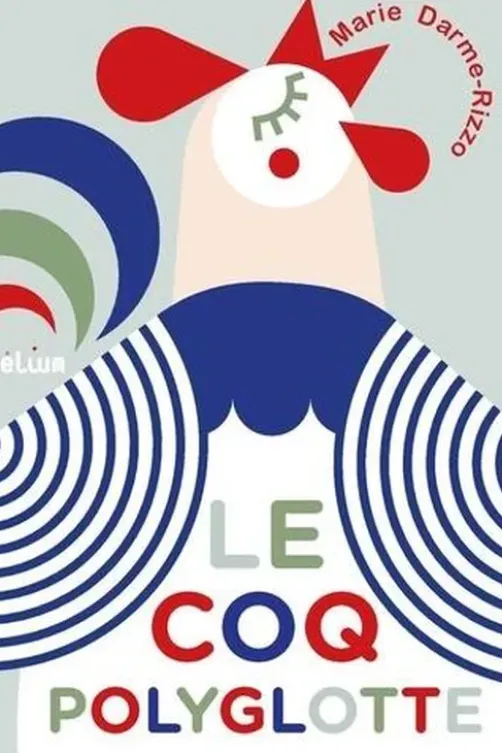 Le coq polyglotte, Marie Darme-Rizzo