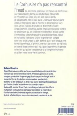 Le Corbusier n'a pas rencontré Freud. Précédé de quelques réflexions avec croquis, ébauches et autres fantaisies, Roland Castro
