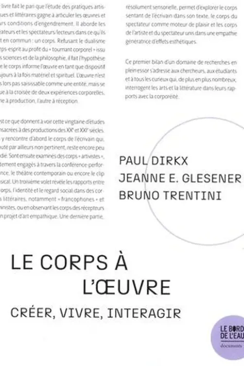 Le corps à l'oeuvre. Créer, vivre, interagir, Paul Dirkx