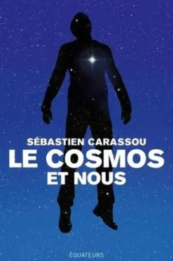 Le cosmos et nous, Sébastien Carassou