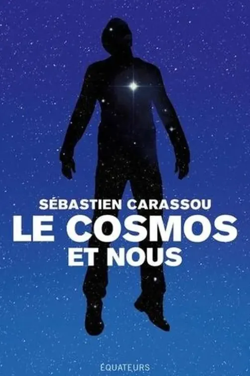 Le cosmos et nous, Sébastien Carassou