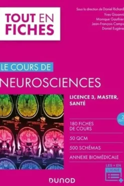 Le cours de neurosciences. Licence 3, master, santé, 2e édition, Daniel Richard