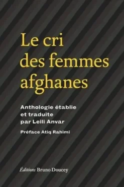 Le cri des femmes afghanes. Edition bilingue français-arabe, Leili Anvar