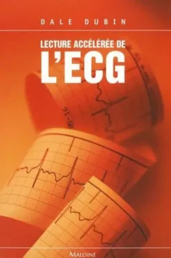 Lecture Accélérée de L'ECG. Pour un enseignement intéractif, 6e édition, Dale Dubin