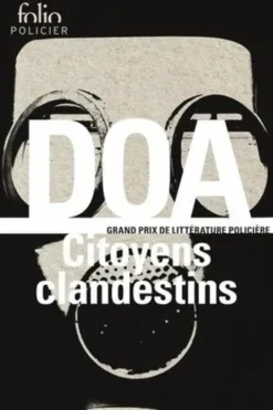 Le cycle clandestin : Citoyens clandestins, DOA
