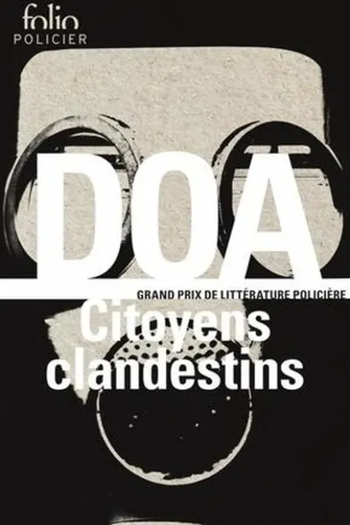 Le cycle clandestin : Citoyens clandestins, DOA