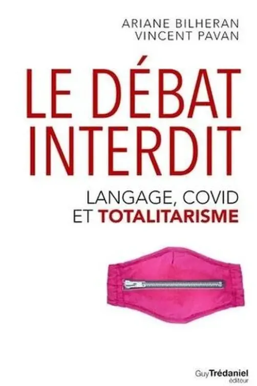 Le débat interdit. Langage, Covid et totalitarisme, Ariane Bilheran