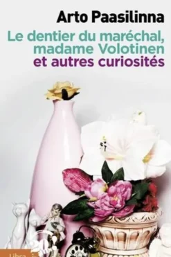 Le dentier du maréchal, madame Volotinen et autres curiosités [EDITION EN GROS CARACTERES, Arto Paasilinna