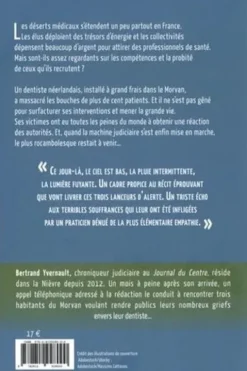 Le dentiste du Morvan. Un fait divers glaçant sur fond de désert médical, Bertrand Yvernault