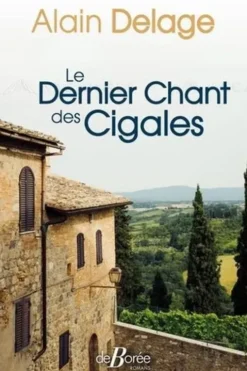 Le dernier chant des cigales, Alain Delage