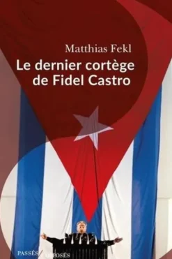 Le dernier cortège de Fidel Castro, Matthias Fekl